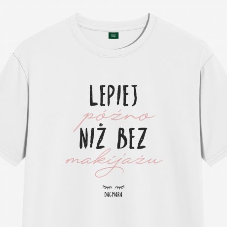 Koszulka dla kosmetyczki LEPIEJ PӬNO NI BEZ MAKIJAU - S