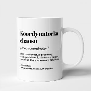 Kubek dla koleanki z pracy KOORDYNATORKA CHAOSU